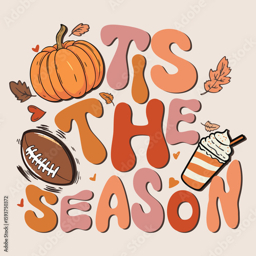 It's The Season Vector Illustration with Pumpkin Spice Latte, Football, and Pumpkin.