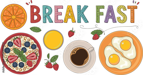 Colorful Breakfast Illustration Eggs, Oatmeal, Orange, Coffee, Orange Juice, Strawberries, and the Word Breakfast
