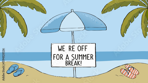Summer break message with beach scene, palm trees, umbrella, and flip flops for vacation season