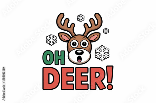 Cute cartoon reindeer exclaims "Oh Deer!" for Christmas design.