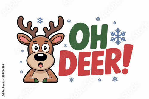 Cute cartoon reindeer exclaims "Oh Deer!" for Christmas design.