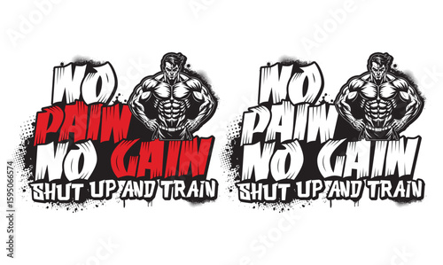 No pain no gain Shut up and train t shirt design