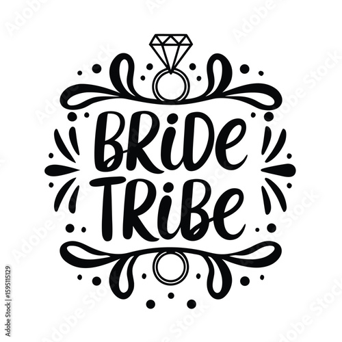 Black and white calligraphy text bride tribe with diamond ring and decorative elements lettering