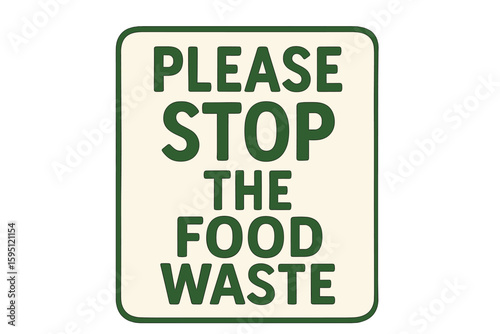 Stop food waste now - Handwritten quotes, love food and hate waste, a beautiful lettering poster and textile graphic design protesting plastic garbage with lovely illustrations
