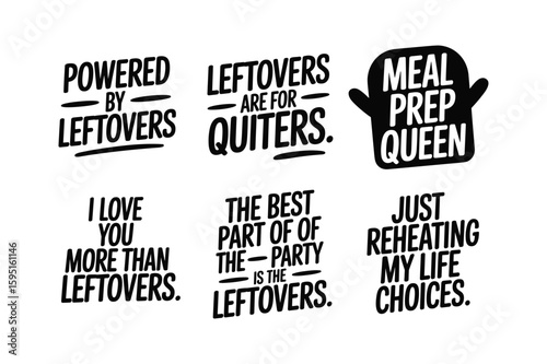 Powered by leftovers are for quitters meal prep queen I love you more than leftovers the best part of the party