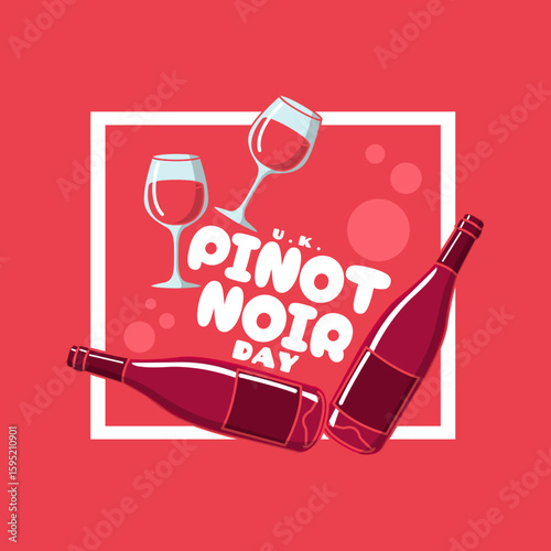 Pinot Noir Day to celebrate on August 18th in the U.K. Illustration of two bottles and two glasses of alcoholic beverage in a frame on a red desire background. Drink event banner.