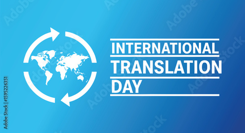 The globe with arrows and text celebrate international translation day on a blue background