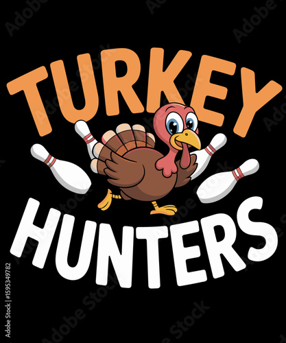 Turkey Hunters Turkey Thanksgiving Bowling