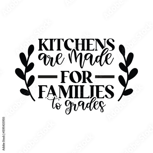 kitchens are made for families to grades