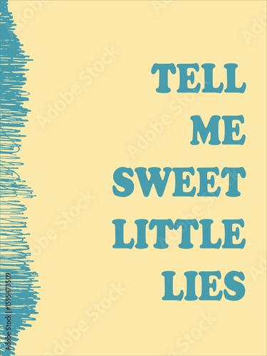 tell me sweet little lies quote retro poster blue bold text on yellow background vintage lettering