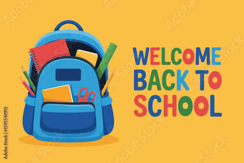 A blue backpack filled with school supplies and a welcome back to school message on a yellow background