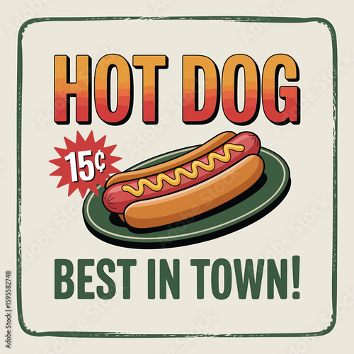 Depicting a vintage hot dog promotion sign with a delicious fifteen cent hot dog, suitable for restaurant menus, food promotions, and retro designs or marketing materials.