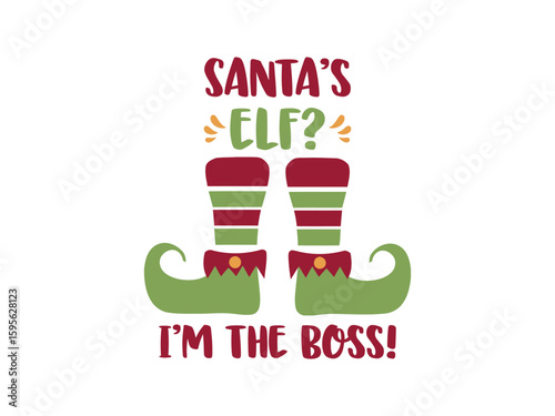 Santa’s elf I’m the boss hilarious holiday graphic design for Christmas teams, teachers and moms in charge