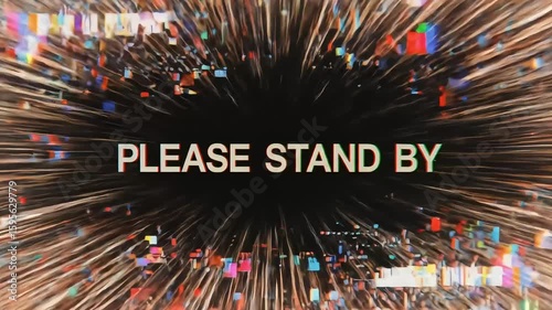 Please Stand By A Dynamic Glitch Art Visual.