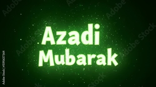 The words azadi mubarak in glowing white font on a green background with sparkling particles effect