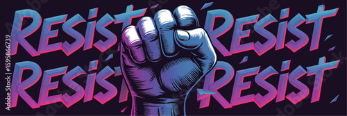 Raised Fist Protest Art with Bold "Resist" Text – Empowerment, Activism & Revolution in Neon Retro Style Illustration