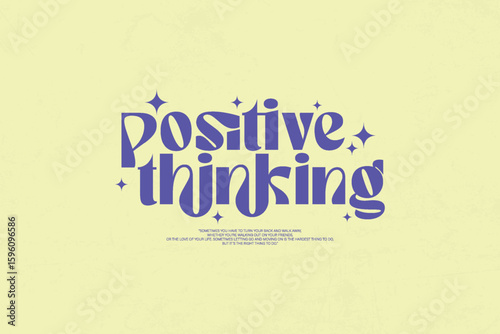 Positive Thinking Inspiring Message Streetwear Aesthetic typography quotes vector graphic design	