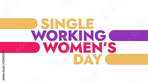 Single Working Womens Day colorful motion graphics seamlessly loopable text animation on a white or black background great for wishing and celebrating single working women