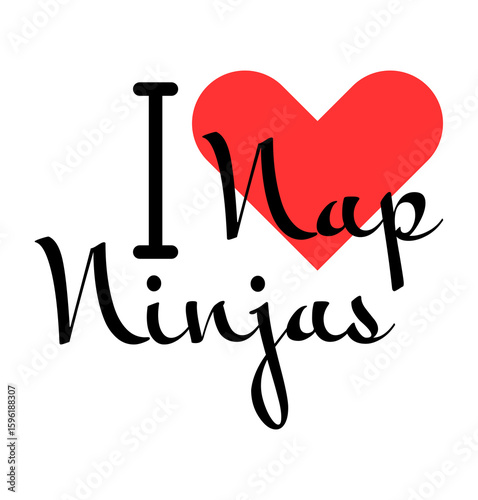 I love Nap Ninjas creative slogan. Hand drawn letters with red heart. Vector illustration, lettering in modern design