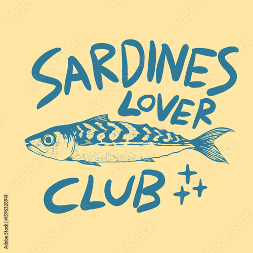 Club sardines lover. Fish vintage artwork. Sardines fish artwork for t shirt print, poster, sticker and other uses. Dinner party. Sardines vintage artwork. 