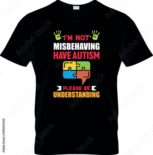 I am not misbeahving i have autism T shirt design