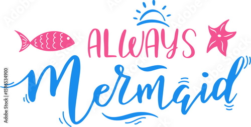 Colorful lettering celebrating mermaids, featuring decorative fish, a bright sun, and playful starfish, creates a whimsical and vibrant design perfect for summer fun and inspiration