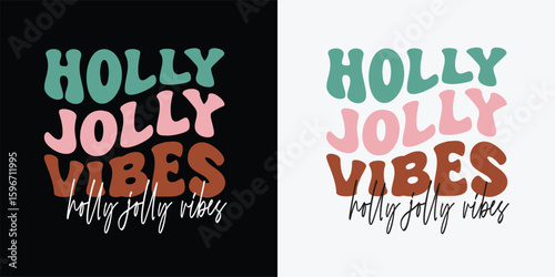 Holly Jolly Vibes Christmas quote retro wavy typography sublimation on white background