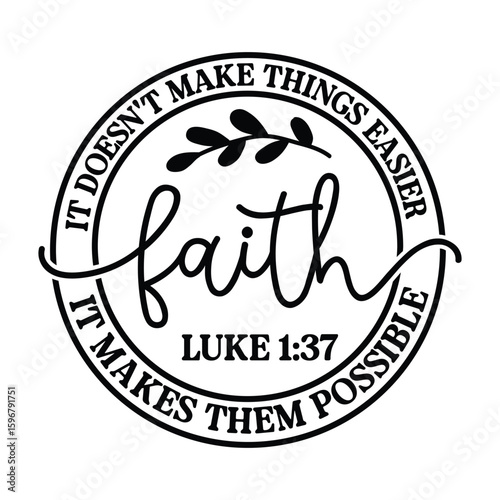 Faith svg, Faith png, It doesn't make things easier svg, it makes things possible svg, Christian svg, Christian png, faith t-shirt SVG PNG
