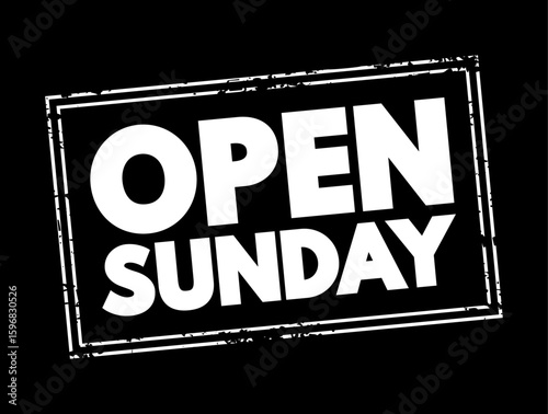Open Sunday - a business, service, or establishment is available to customers on Sundays, text concept stamp
