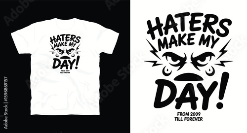 Haters make my day, typography t shirt design, motivational typography t shirt design, inspirational quotes t-shirt design, vector quotes lettering t shirt design for print
