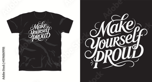 Make yourself proud, typography t shirt design, motivational typography t shirt design, inspirational quotes t-shirt design, vector quotes lettering t shirt design for print