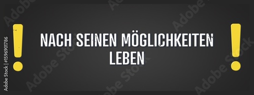 Nach seinen Moeglichkeiten leben (Live within your means) - A blackboard illustration with white text.