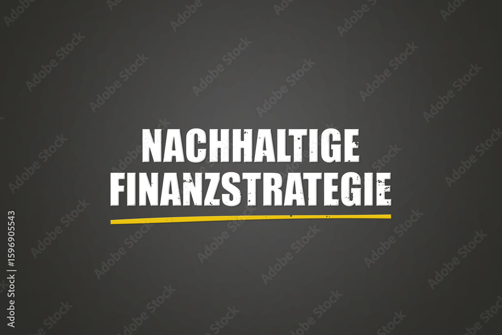 Fototapeta premium Nachhaltige Finanzstrategie (Sustainable financial strategy) - A blackboard with white text.