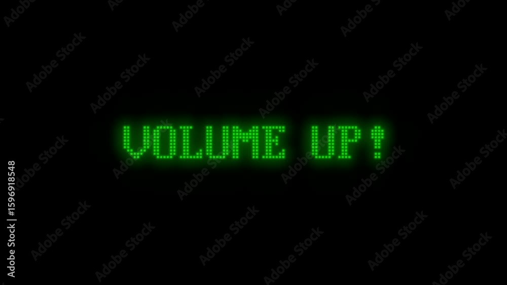grün leuchtender Bildschirmtext: Volume up!