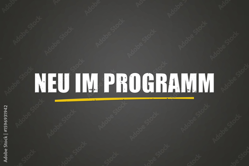 Obraz premium Neu im Programm (New in the program) - A blackboard with white text.
