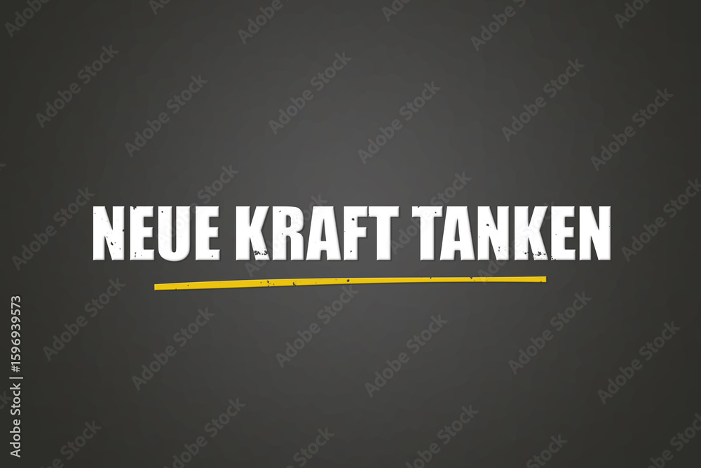 Obraz premium Neue Kraft tanken (Recharge your batteries) - A blackboard with white text.