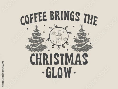 Coffee brings the Christmas glow cute Christmas t shirt design for caffeine addicts