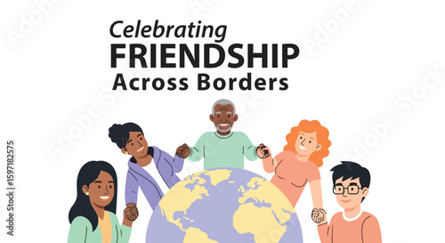 International Friendship Day 2025: Celebrating Friendship Across Borders. Diverse group of people holding hands around the globe, symbolizing global unity.