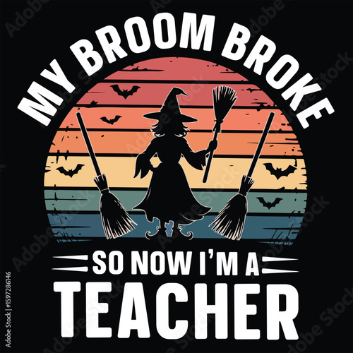 My Broom Broke So Now i'm a Teacher Shirt, Spooky Halloween Teacher T-shirt Vector, Bookish Saying Tshirt, Halloween Ghost Reader Illustration, Scary Teaching School Clipart
