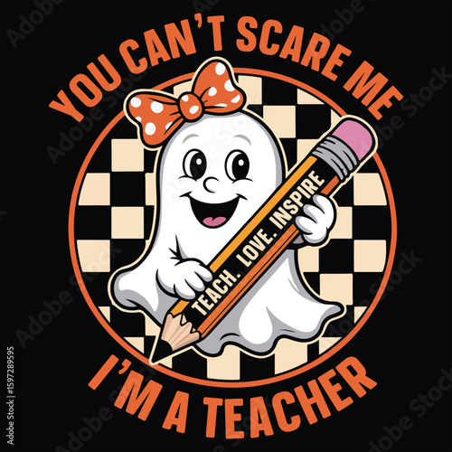 You Can't Scare Me I'm A Teacher Shirt, Spooky Halloween Teacher T-shirt Vector, Bookish Saying Tshirt, Halloween Ghost Reader Illustration, Scary Teaching School Clipart