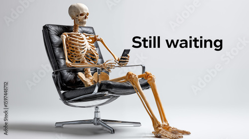 Skeleton sitting in chair holding mobile and looking at screen with word still waiting