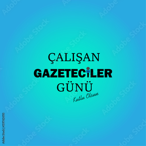 10 Ocak, Çalışan Gazeteciler Günü Kutlu Olsun. Translation: January 10, Happy Working Journalists Day.