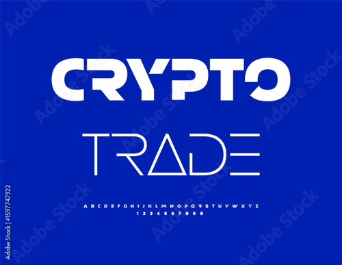 Vector Digital template Crypto Trade. Trendy Futuristic Font. Unique Stylish Alphabet Letters and Numbers set.