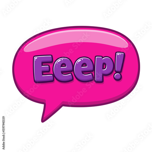 Bright pink speech bubble with glossy finish on seamless white background. Speech bubble announces 'Eeep!' in bold purple letters, creating visual emphasis.