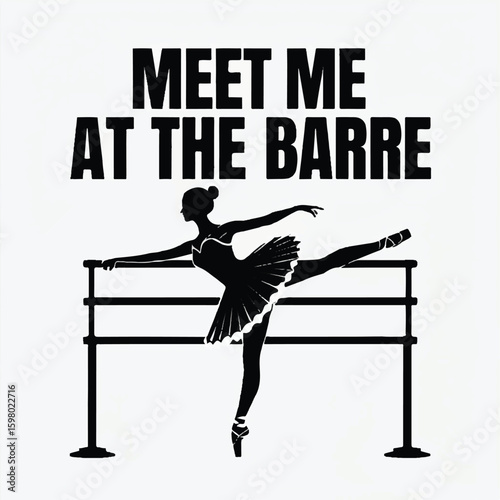 "Ballet Barre Motivation Quote with Dancer Silhouette – Meet Me at the Barre"