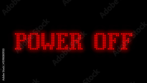 rot leuchtender Text auf einem Bildschirm: Power Off