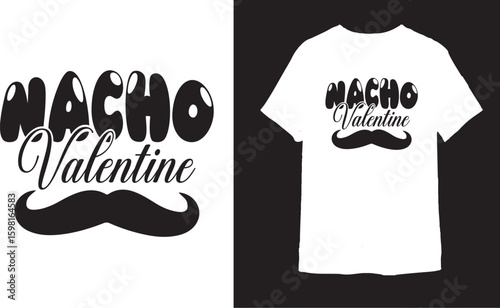Nacho valentine t shirt design 