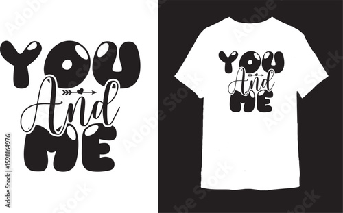 You And me t shirt design 