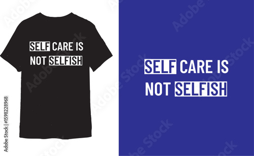 SELF CARE IS NOT SELFISH t shirt design 