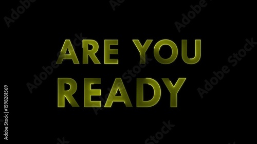 Are You Ready text font with light. Luminous and shimmering haze inside the letters of the text Are You Ready. Are You Ready neon sign.